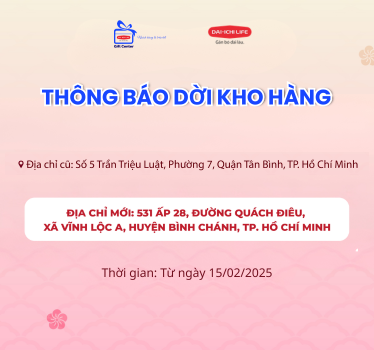 THÔNG BÁO THAY ĐỔI ĐỊA CHỈ KHO HÀNG DAI-ICHI LIFE GIFT CENTER